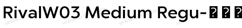 RivalW03 Medium Regu字体转换